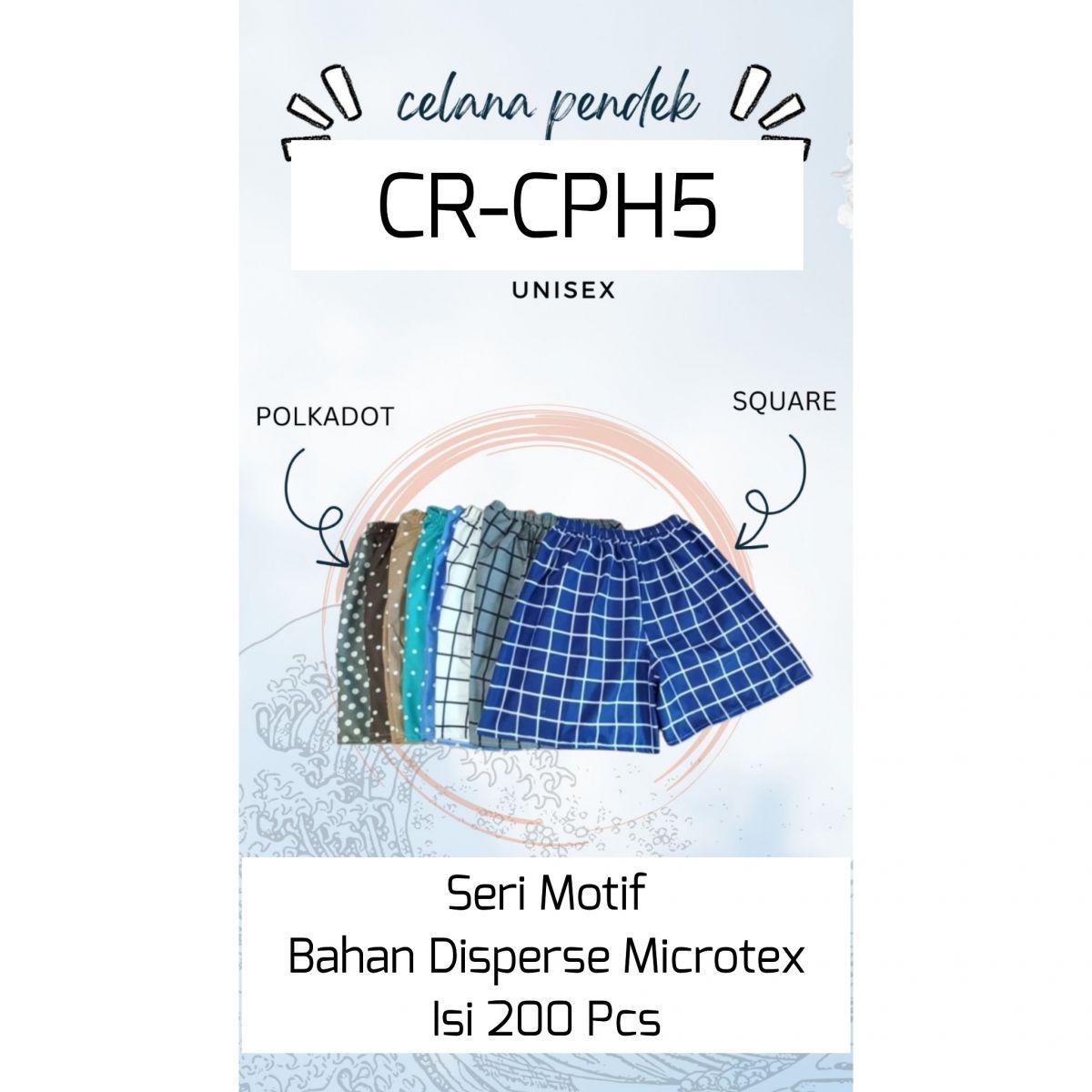 CELANA PENDEK CR-CPH5 UNISEX BAHAN DISPERSE MICROTEX ISI 200 PCS